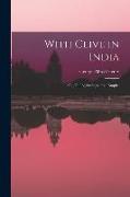 With Clive in India: Or, The Beginnings of an Empire