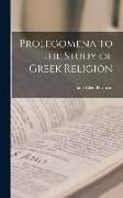 Prolegomena to the Study of Greek Religion