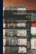 Dolor Davis: A Sketch of his Life With A Record of his Earlier Descendants