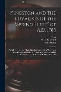 Kingston and the Loyalists of the "Spring Fleet" of A.D. 1783: With Reminiscenses of Early Days in Connecticut, a Narrative to Which is Appended a Dia