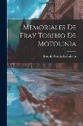 Memoriales de Fray Toribio de Motolinia