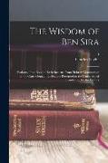 The Wisdom of Ben Sira, Portions of the Book of Ecclesiasticus From Hebrew Manuscripts in the Cairo Genizah Collection Presented to the University of