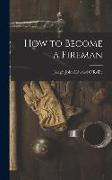 How to Become a Fireman