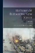 History of Elizabeth, New Jersey: Including the Early History of Union County