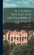 The Roman Republic and the Founder of the Empire