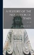 A History of the Inquisition of Spain, Volume 1