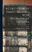 A Collection of Family Records, With Biographical Sketches