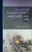 History Of Talbot County, Maryland, 1661-1861, Volume 2