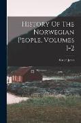 History Of The Norwegian People, Volumes 1-2