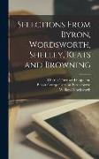 Selections From Byron, Wordsworth, Shelley, Keats and Browning