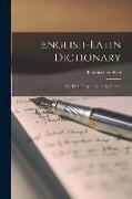 English-Latin Dictionary, Or, Dictionary of the Latin Tongue