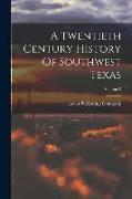 A Twentieth Century History Of Southwest Texas, Volume 2