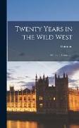 Twenty Years in the Wild West, Or, Life in Connaught