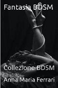 Fantasia BDSM (Collezione BDSM)