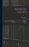 Infantry Tactics: For the Instruction, Exercise, and Manoeuvres of the Soldier, a Company, Line of Skirmishers, Battalion, Brigade, Or C