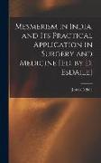 Mesmerism in India, and Its Practical Application in Surgery and Medicine [Ed. by D. Esdaile]