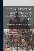 The Last Days of the Romanovs From 15th March, 1917