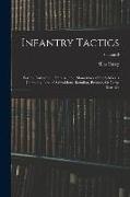 Infantry Tactics: For the Instruction, Exercise, and Manoeuvres of the Soldier, a Company, Line of Skirmishers, Battalion, Brigade, Or C