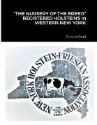 "THE NURSERY OF THE BREED" REGISTERED HOLSTEINS In WESTERN NEW YORK