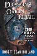 Dragons of Orion and Elijah, the Stolen Man