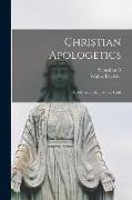 Christian Apologetics, a Defense of the Catholic Faith