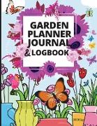 Garden Notebook and Planner Journal: Log Book and Gardening Organizer Notebook Ideal for Garden Lovers to Track Vegetable Growing, Gardening Activitie