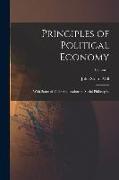 Principles of Political Economy: With Some of Their Applications to Social Philosophy, Volume 1