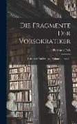 Die Fragmente Der Vorsokratiker: Griechisch Und Deutsch, Volume 2, Issue 2