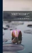 Why Worry?