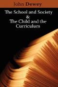 The School and Society & the Child and the Curriculum