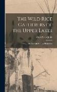 The Wild Rice Gatherers of the Upper Lakes: A Study in American Primitive Economics