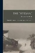 The "Ayesha,": Being the Adventures of the Landing Squad of the "Emden,"