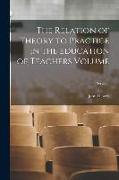 The Relation of Theory to Practice in the Education of Teachers Volume, Series 1