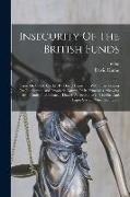 Insecurity Of The British Funds: Essay On Public Credit: By David Hume ...: With Observations On The Sound And Prophetic Nature Of Its Principles: She