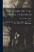 The Story Of The Maine Fifteenth: Being A Brief Narrative Of The More Important Events In The History Of The Fifteenth Maine Regiment