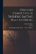 (Oeuvres Complètes De Frédéric Bastiat, Mises En Ordre: Rev. Et Annotées D'après Les Manuscrits De L'auteur