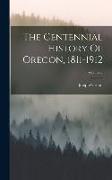 The Centennial History Of Oregon, 1811-1912, Volume 2