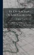 El Ostracismo De Los Carreras: Los Jenerales José Miguel I Juan José I El Coronel Luis Carrera. Episodio De La Independencia De Sud-America, Por Benj