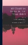 My Diary in India, in the Year 1858-9: My Diary In India, In The Year 1858-9, Volume 1