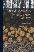 Metallography Of Aluminum Alloys