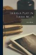 Exiles a Play in Three Acts