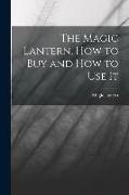 The Magic Lantern, How to Buy and How to Use It