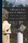 Cicero's Five Books De Finibus: Or, Concerning the Last Object of Desire and Aversion