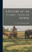 A History of the Grand Traverse Region