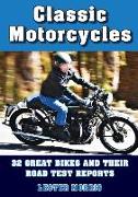 Classic Motorcycles: 32 great bikes and their road test reports