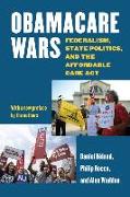 Obamacare Wars: Federalism, State Politics, and the Affordable Care ACT