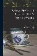 Early English Furniture & Woodwork, Volume 1