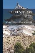 Kinsé Shiriaku: A History of Japan, From the First Visit of Commodore Perry in 1853 to the Capture of Hakodate by the Mikado's Forces