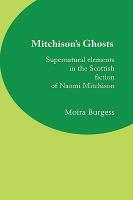 Mitchison's Ghosts: Supernatural Elements in the Scottish Fiction of Naomi Mitchison