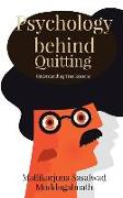 Psychology behind Quitting